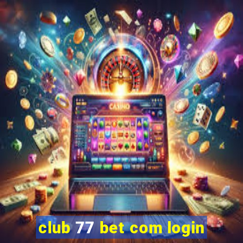 club 77 bet com login